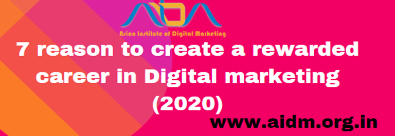 7 reason to create a rewarded career in Digital marketing 2020