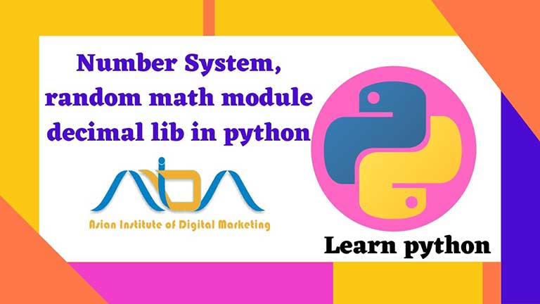 Number system, random module, math library, decimal in the python programming language