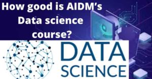 How good is AIDM’s Data science course?