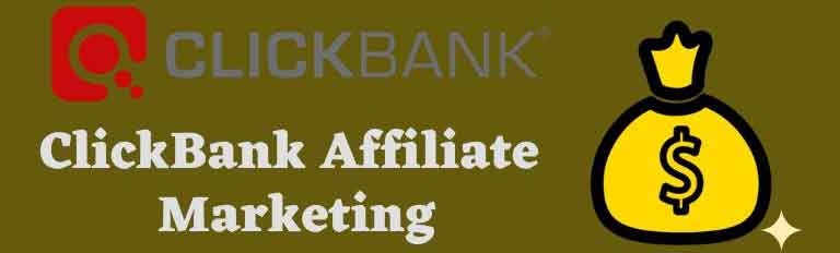 How to start affiliate marketing with Clickbank (Part 1)