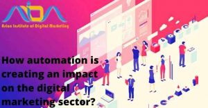 How automation is creating an impact on the digital marketing sector?