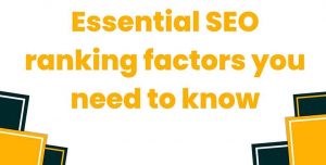 Essential SEO ranking factors you need to know